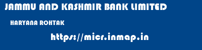 JAMMU AND KASHMIR BANK LIMITED  HARYANA ROHTAK    micr code